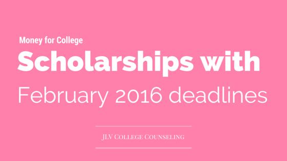 Scholarships with February 2016 deadlines | 100 #college #scholarships and #contests with February 2016 deadlines | JLV College Counseling Blog