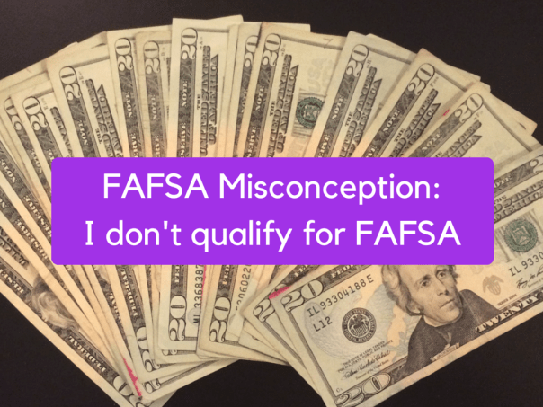 FAFSA Misconception - "I don't qualify for FAFSA" | JLV College Counseling Blog