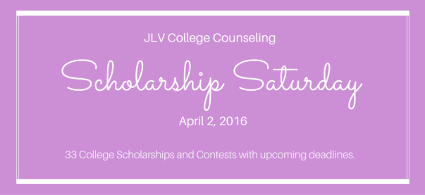 Scholarship Saturday - April 2, 2016 | 33 #College #Scholarships and #Contests with upcoming deadlines | JLV College Counseling Blog
