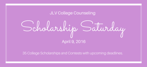 Scholarship Saturday - April 9, 2016 | 35 #College #Scholarships and #Contests with upcoming deadlines | JLV College Counseling Blog