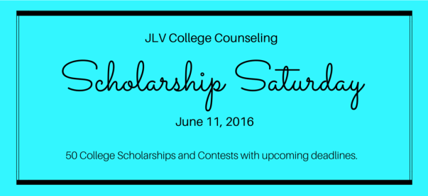 Scholarship Saturday - June 11, 2016 | 50 #College #Scholarships and #Contests with upcoming deadlines | JLV College Counseling Blog