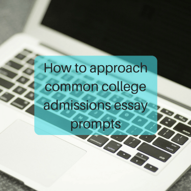 How to approach common college admissions essay prompts | JLV College Counseling Blog