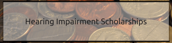 Hearing Impairment Scholarships | JLV College Counseling