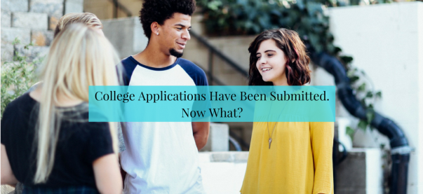 College Application Have Been Submitted. Now What? | JLV College Counseling Blog