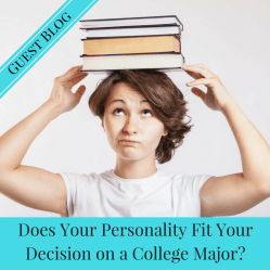 Does Your Personality Fit Your Decision on a College Major? - Guest Blog by Hannah Whittenly | JLV College Counseling Blog