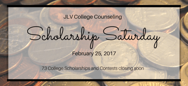 Scholarship Saturday - February 25, 2017 | 73 College Scholarships and Contests with upcoming deadlines | JLV College Counseling Blog
