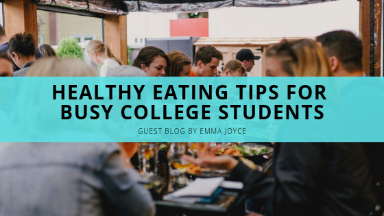 Healthy Eating Tips for Busy College Students | JLV College Counseling
